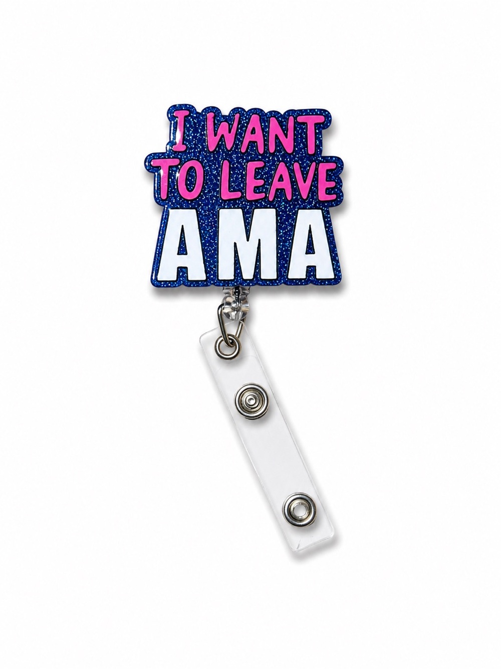 "I WANT TO LEAVE AMA" Glitter Badge Reel - Blue & Pink